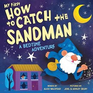 My First How to Catch the Sandman by Alice Walstead