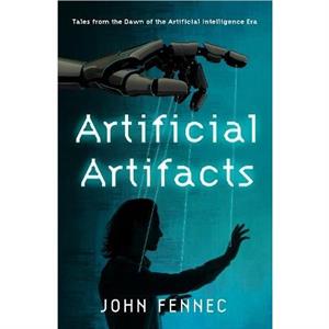 Artificial Artifacts by John Fennec