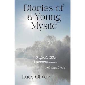 Diaries of a Young Mystic by Lucy Oliver