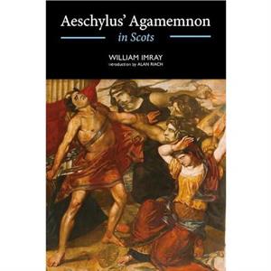 Aeschylus Agamemnon in Scots by William Imray