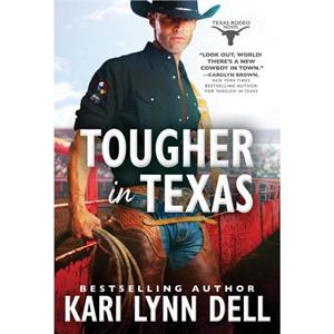 Tougher in Texas by Kari Lynn Dell