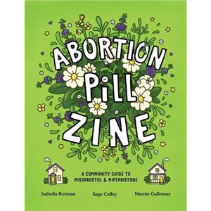 Abortion Pill Zine by Sage Coffey