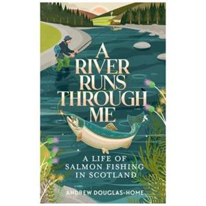 A River Runs Through Me by Andrew DouglasHome