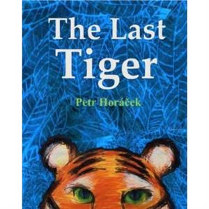 The Last Tiger by Petr Horacek