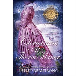 Christmas at Thorne Manor by Kelley Armstrong