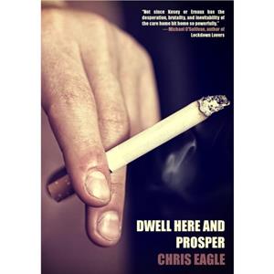 Dwell Here and Prosper by Chris Eagle