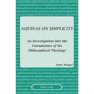 Aquinas on Simplicity by Peter Weigel