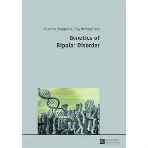 Genetics of Bipolar Disorder by Eva Reininghaus