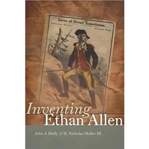 Inventing Ethan Allen by H. Nicholas Muller