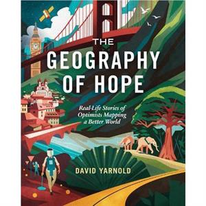 The Geography of Hope by David Yarnold