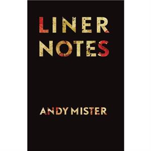 Liner Notes by Andy Mister