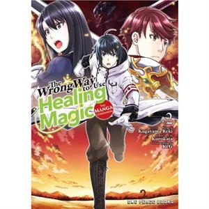 The Wrong Way To Use Healing Magic Volume 2 The Manga Companion by Kurokata