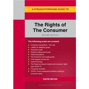 A Straightforward Guide To The Rights Of The Consumer by David Bryan