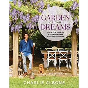 Garden of Your Dreams by Charlie Albone