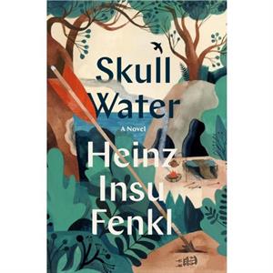 Skull Water by Heinz Insu Fenkl