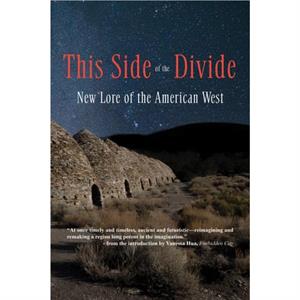 This Side of the Divide New Lore of the American West by Benjamin Percy