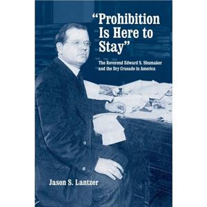 Prohibition Is Here to Stay by Jason S. Lantzer