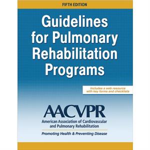 Guidelines for Pulmonary Rehabilitation Programs by AACVPR