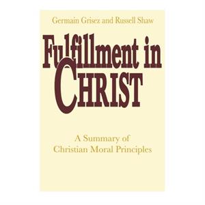 Fulfillment in Christ by Germain Grisez