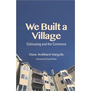 We Built a Village by Diane Rothbard Margolis