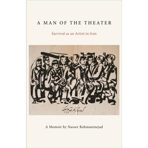 A Man of the Theater by Nasser Rahmaninejad