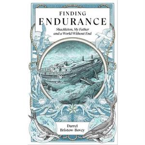 Finding Endurance by Darrel BristowBovey