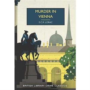 Murder in Vienna by E.C.R. Lorac