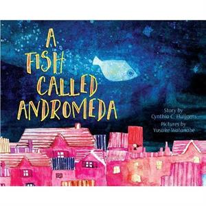 A Fish Called Andromeda by Cynthia C Huijgens