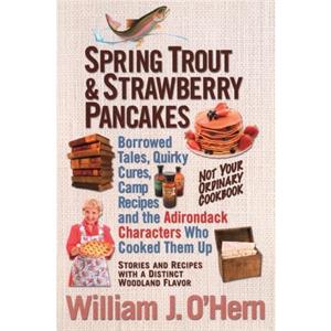 Spring Trout  Strawberry Pancakes by William J. OHern