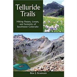 Telluride Trails by Don J. Scarmuzzi