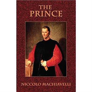 The Prince by Niccollo Machiavelli