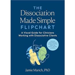 The Dissociation Made Simple Flipchart by Jamie Marich