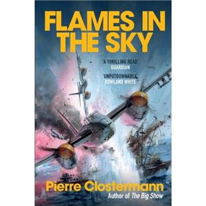 Flames in the Sky by Pierre Clostermann