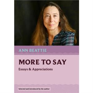 More to Say by Ann Beattie