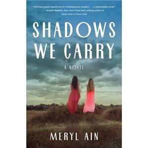 Shadows We Carry by Meryl Ain