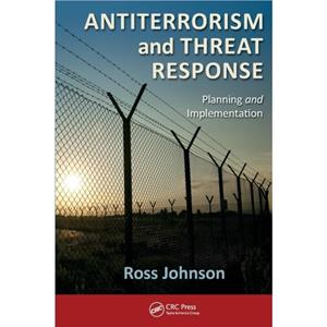 Antiterrorism and Threat Response by Ross Johnson