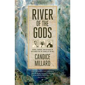 River of the Gods by Candice Millard