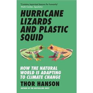 Hurricane Lizards and Plastic Squid by Thor Hanson