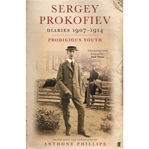 Sergey Prokofiev Diaries 19071914 by Sergey Prokofiev