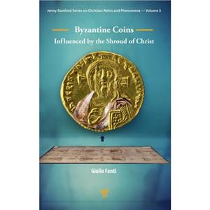 Byzantine Coins Influenced by the Shroud of Christ by Giulio Fanti