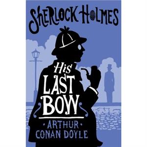 His Last Bow by Arthur Conan Doyle