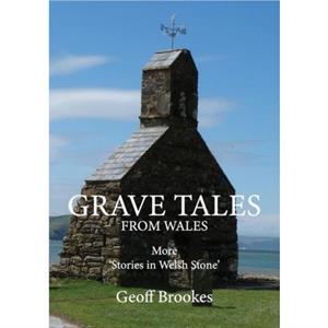 Grave Tales from Wales by Geoff Brookes