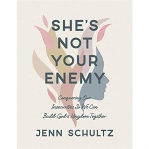 Shes Not Your Enemy  Includes by Jenn Schultz