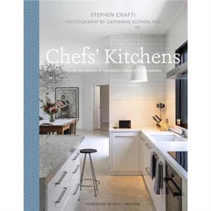 Chefs Kitchens by Stephen Crafti