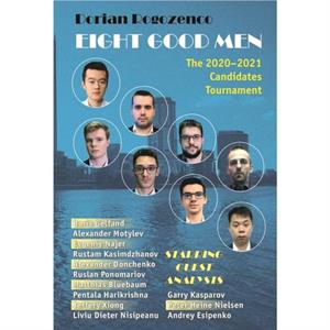 Eight Good Men The 20202021 Candidates Tournament by Dorian Rogozenco