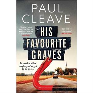 His Favourite Graves by Paul Cleave