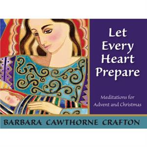 Let Every Heart Prepare by Barbara Cawthorne Crafton