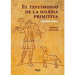 El testimonio de la iglesia primitiva by Eberhard Arnold