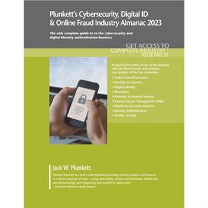 Plunketts Cybersecurity Digital ID  Online Fraud Industry Almanac 2023 by Plunket & Jack & W.