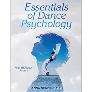 Essentials of Dance Psychology by Sanna NordinBates